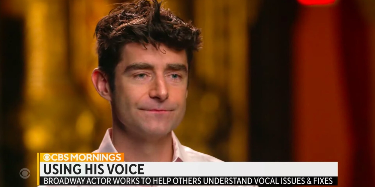 Video: Drew Gehling Opens Up About Vocal Issues & How to Fix Them on CBS MORNINGS Video