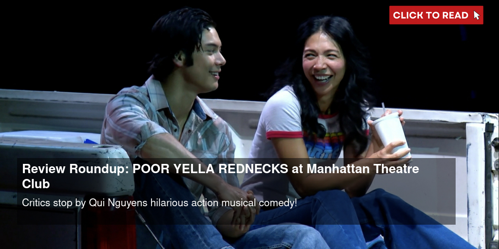 Review Roundup: POOR YELLA REDNECKS at Manhattan Theatre Club - Vimarsana News