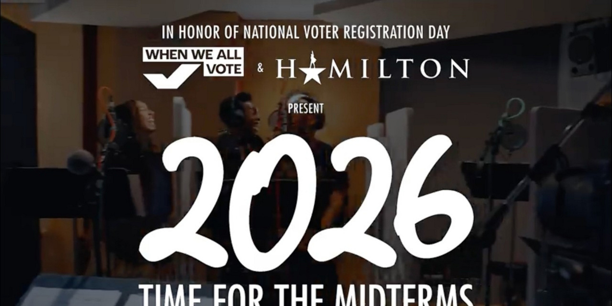Video: HAMILTON Cast Records '2026: Time for the Midterms' Voting Anthem Video
