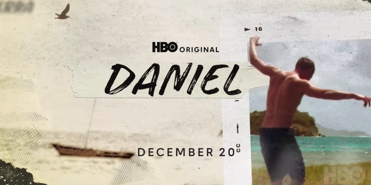 Video: HBO Debuts DANIEL Documentary Trailer