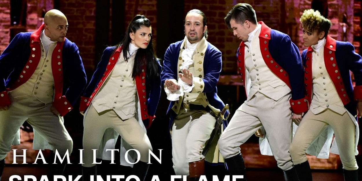 HAMILTON Documentary SPARK INTO A FLAME Debuts on YouTube HAMILTON Documentary SPARK INTO A FLAME Debuts on YouTube