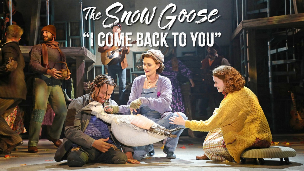Video: 'I Come Back To You' from Goodspeed's THE SNOW GOOSE Video