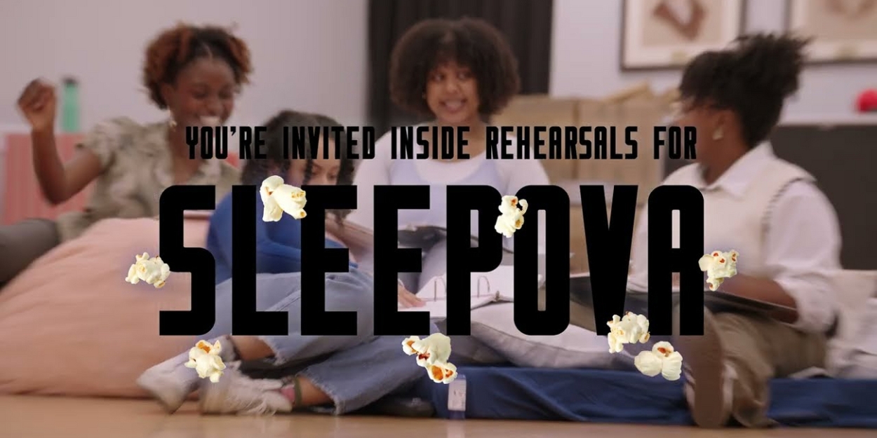 Video: Inside Rehearsals for SLEEPOVA at Olney Theatre