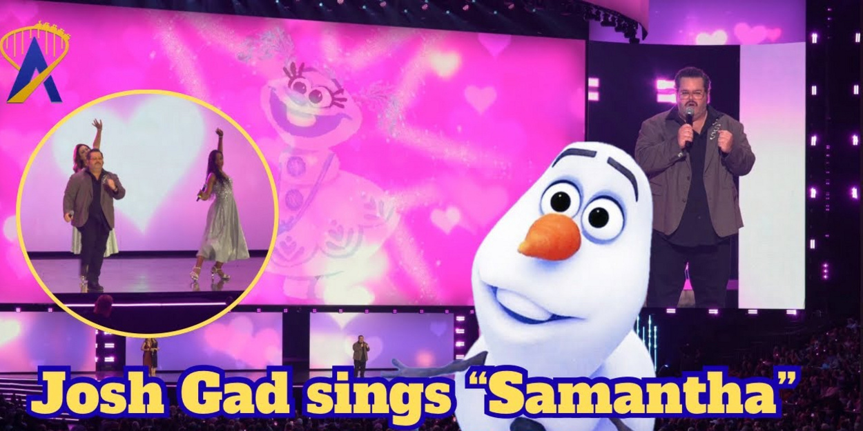 Josh Gad Debuts Olaf’s ‘Ooooh, Samantha’ from FROZEN 3 at D23 Josh Gad Debuts Olaf’s ‘Ooooh, Samantha’ from FROZEN 3 at D23