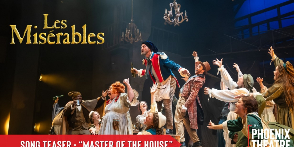 Video: Phoenix Theatre Company Shares 'Master of the House' Clip From LES MISÉRABLES Video