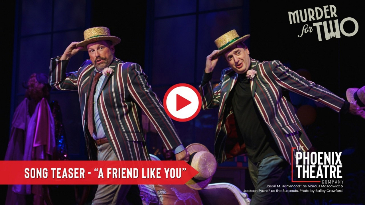Video: MURDER FOR TWO Cast Sings 'A Friend Like You' at Phoenix Theatre Company Video