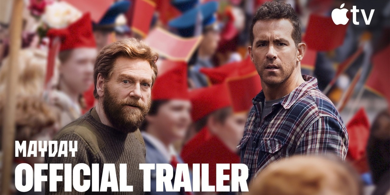 Video: Ryan Reynolds and Kenneth Branagh in Trailer for Action Comedy MAYDAY Video