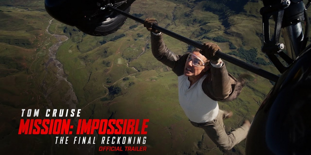 Video: Tom Cruise Stars in MISSION: IMPOSSIBLE – THE FINAL RECKONING Trailer Video