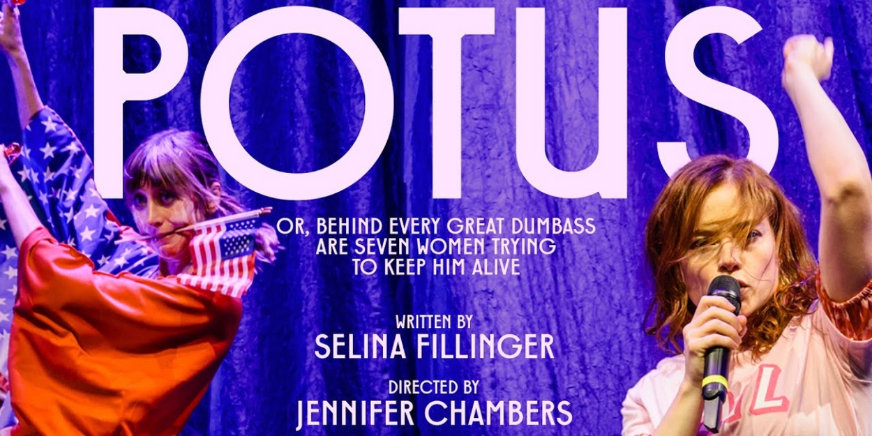 Video: Get A First Look At POTUS: Or, Behind Every Great Dumbass Are Seven Women Trying to Keep Him Alive at Geffen Playhouse