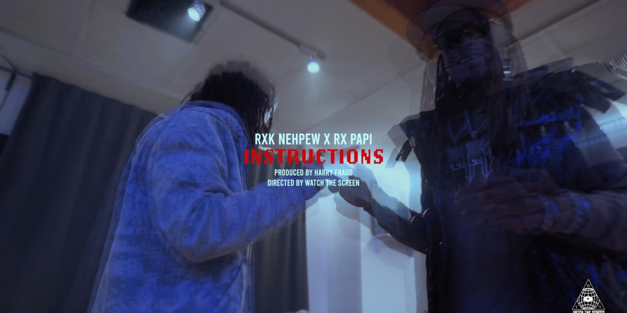 Video: RXK Nephew & Harry Fraud Feat Rx Papi Drop 'RX Instructions'  Image