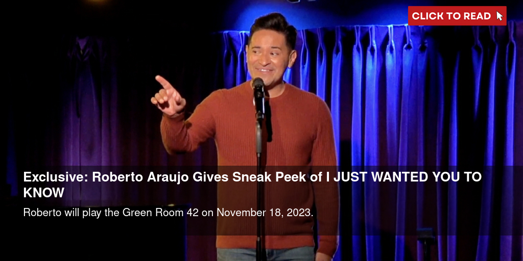 Exclusive: Roberto Araujo Gives Sneak Peek of I JUST WANTED YOU TO KNOW - Vimarsana News