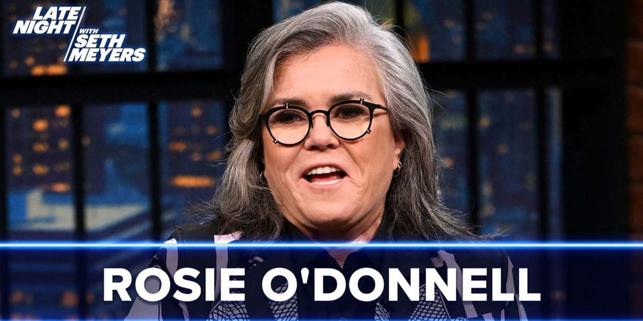 Rosie O’Donnell Talks COMMON KNOWLEDGE and Her Return to the Stage on Late Night Rosie O’Donnell Talks COMMON KNOWLEDGE and Her Return to the Stage on Late Night
