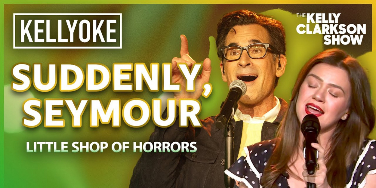 Kelly Clarkson Sings ‘Suddenly, Seymour’ From LITTLE SHOP With Lawrence Zarian Kelly Clarkson Sings ‘Suddenly, Seymour’ From LITTLE SHOP With Lawrence Zarian
