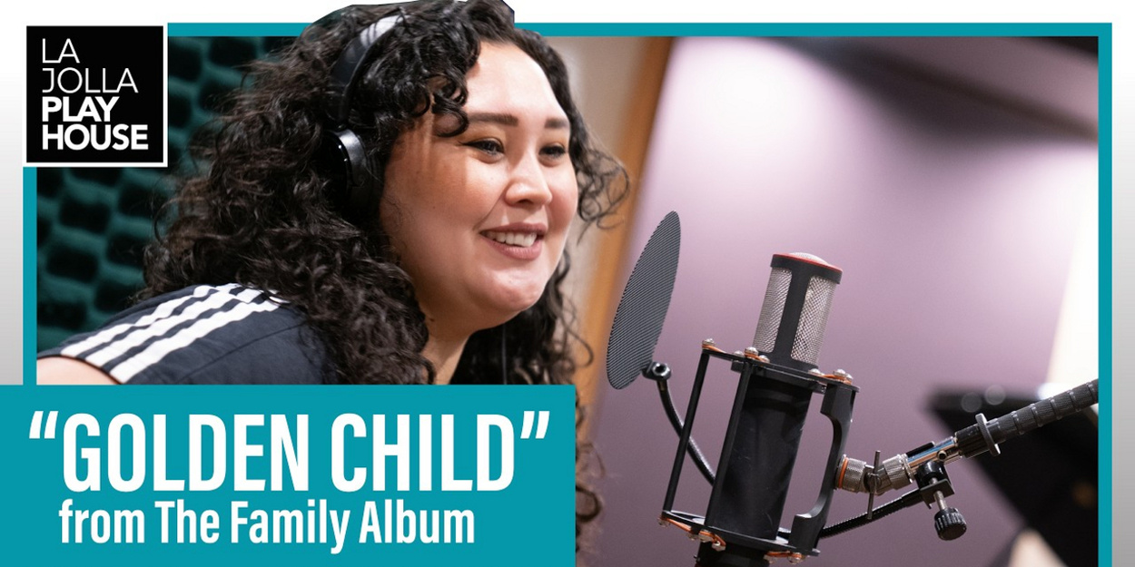 Video: THE FAMILY ALBUM's 'Golden Child' Featured in New La Jolla Playhouse Series Video