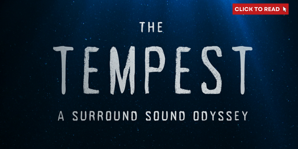THE TEMPEST: A SURROUND SOUND ODYSSEY Will Be Available to Stream Next Month - Vimarsana News