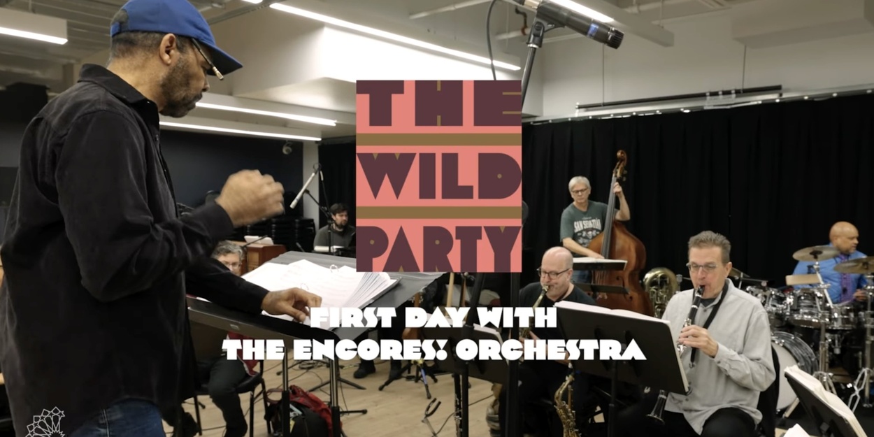 Video: THE WILD PARTY First Day with the Encores! Orchestra Photo