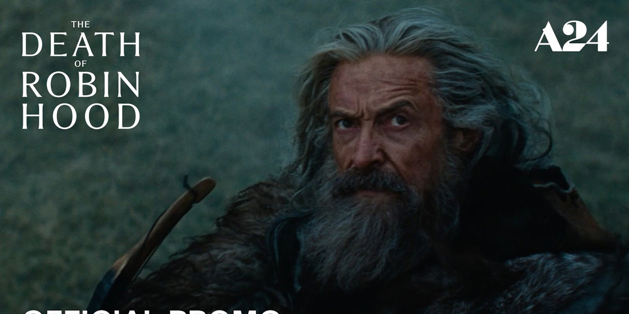 Video: Hugh Jackman Breaks Down the Folk Legend in THE DEATH OF ROBIN HOOD Promo Video
