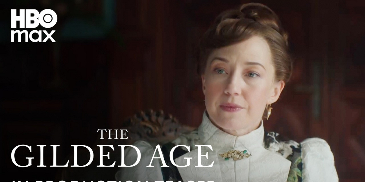 Video: THE GILDED AGE Drops First Teaser for Season 4 Video
