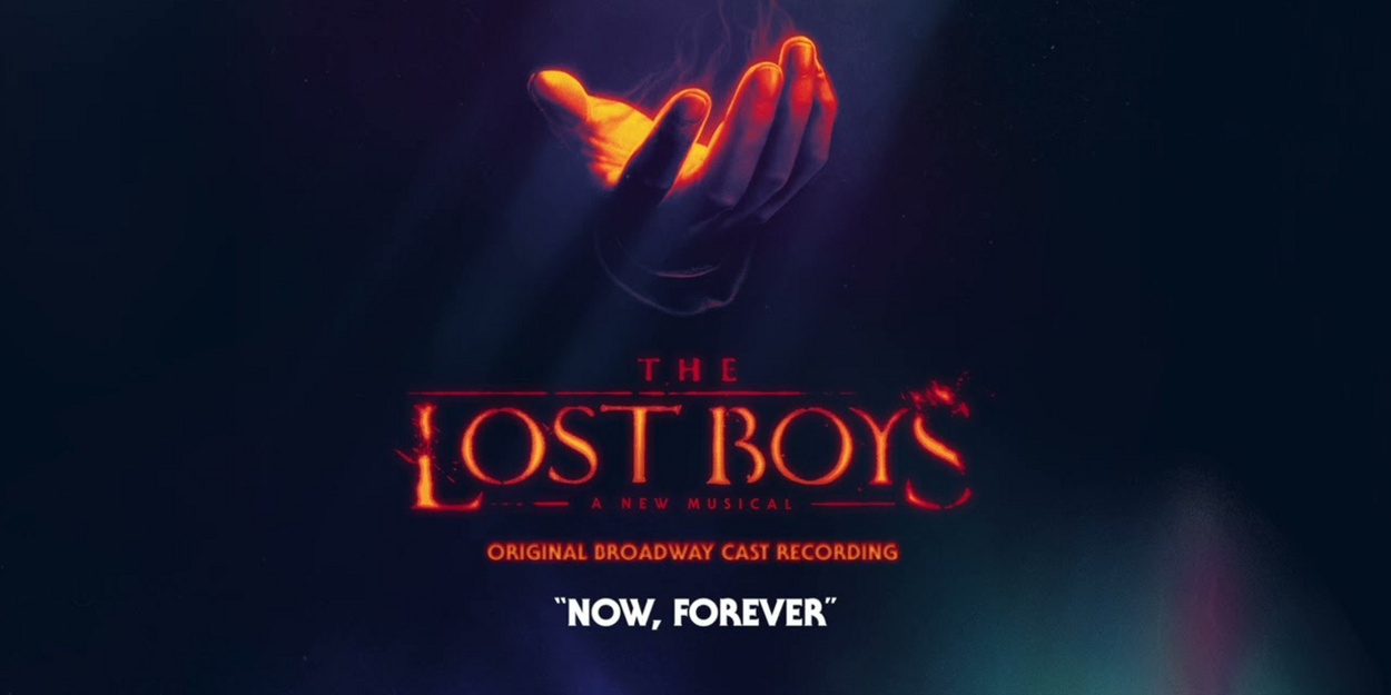 THE LOST BOYS Cast Recording Drops New Single ‘Now, Forever’ THE LOST BOYS Cast Recording Drops New Single ‘Now, Forever’