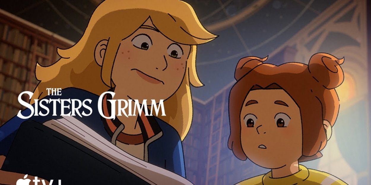 Video: Watch the Trailer for Apple TV+'s Animated Series THE SISTERS GRIMM Video