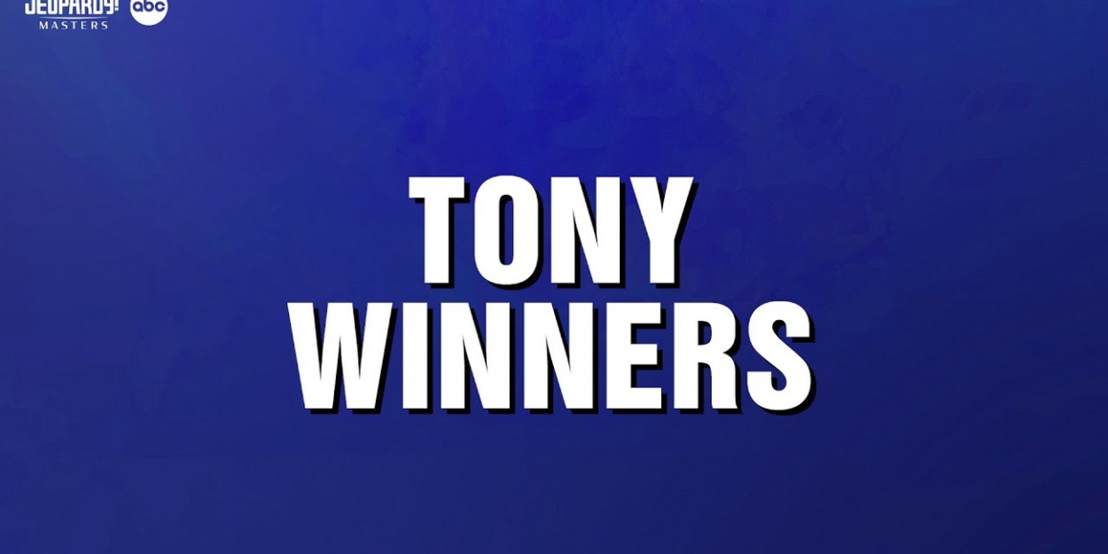 Video: 'Tony Winners' Category Featured on JEOPARDY! MASTERS Photo
