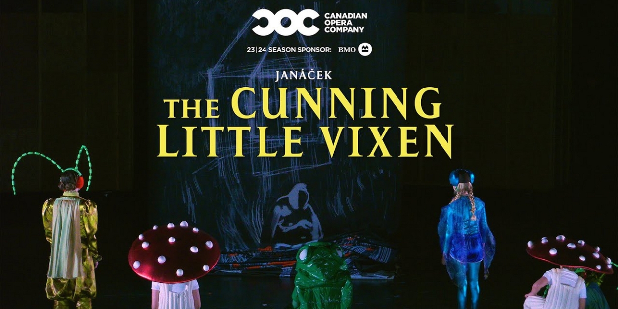 Video: Get A First Look At Janáček's THE CUNNING LITTLE VIXEN At Canadian Opera Company