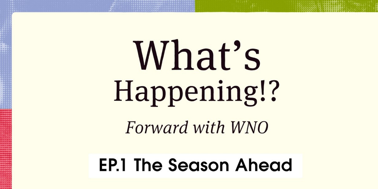 Video: WASHINGTON NATIONAL OPERA Previews 2026/27 Season in New Series Video