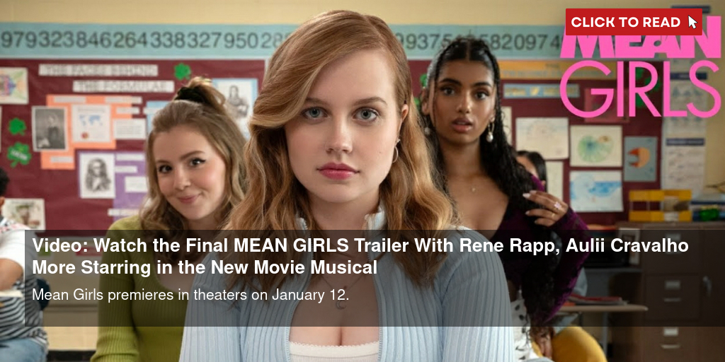 Video Watch the Final MEAN GIRLS Trailer With Rene Rapp Auli i