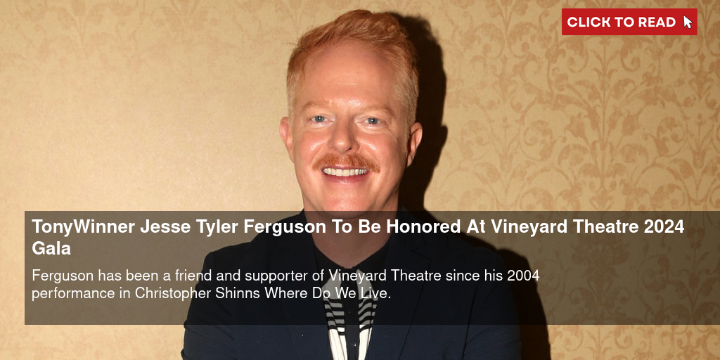Tony-Winner Jesse Tyler Ferguson To Be Honored At Vineyard Theatre 2024 Gala - Vimarsana News