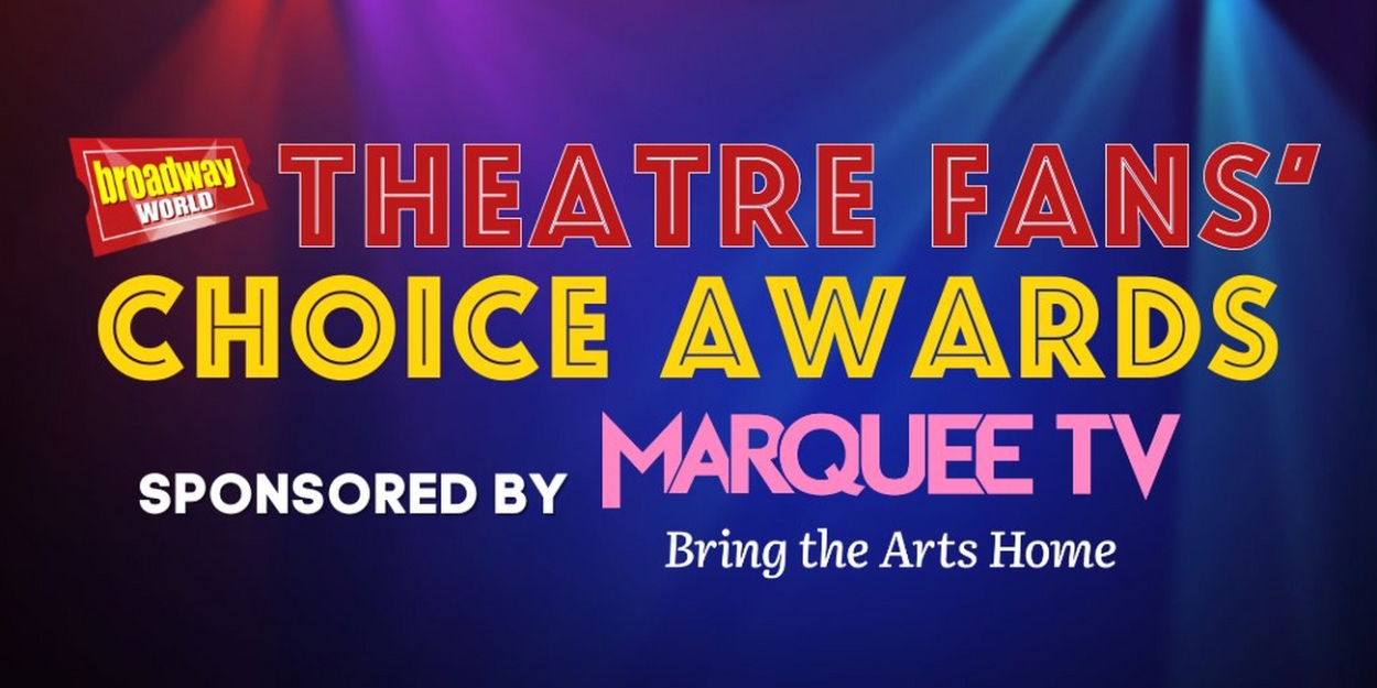 Final Days To Vote For the 21st Annual Theatre Fans' Choice Awards Photo