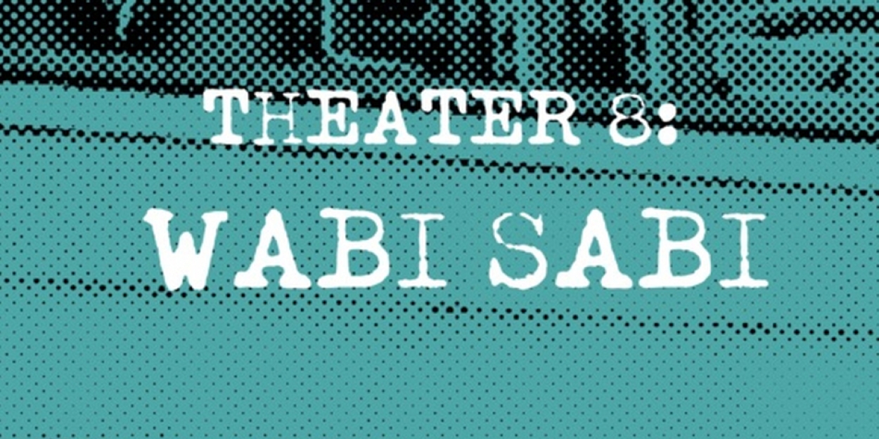 WABI SABI Returns To Open-Door Playhouse Starting June 25  Image