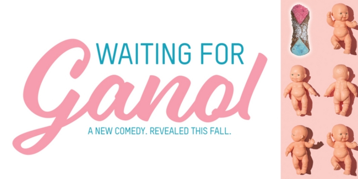 WAITING FOR GANOL To Bring Laugh-out-loud South Philly Gender Reveal To 2023 Fringe 