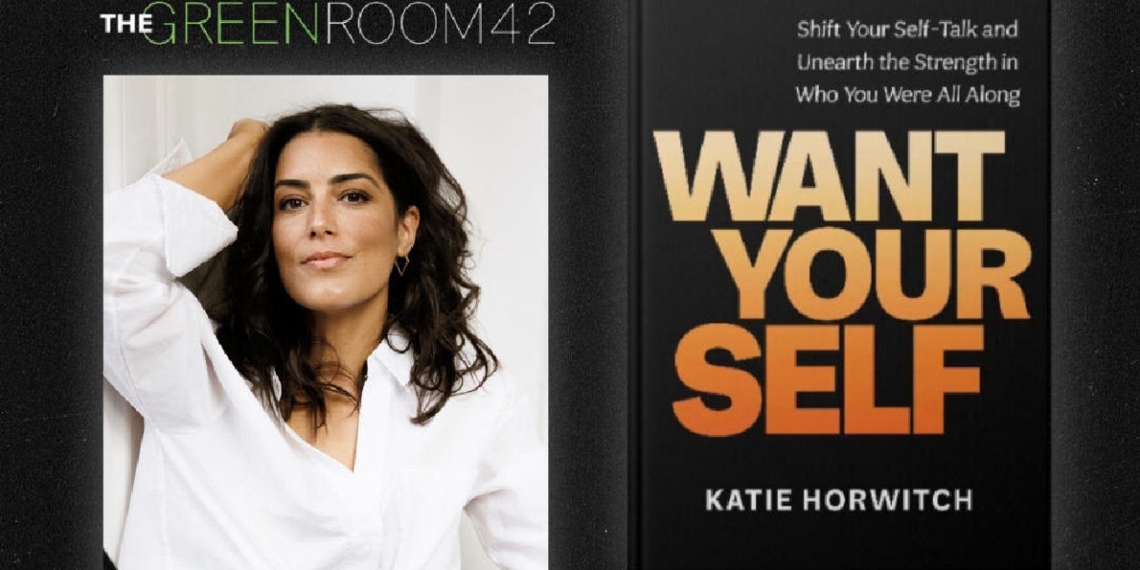 Katie Horwitch To Play The Green Room 42 With WANT YOUR SELF: A BOOK LAUNCH CABARET 