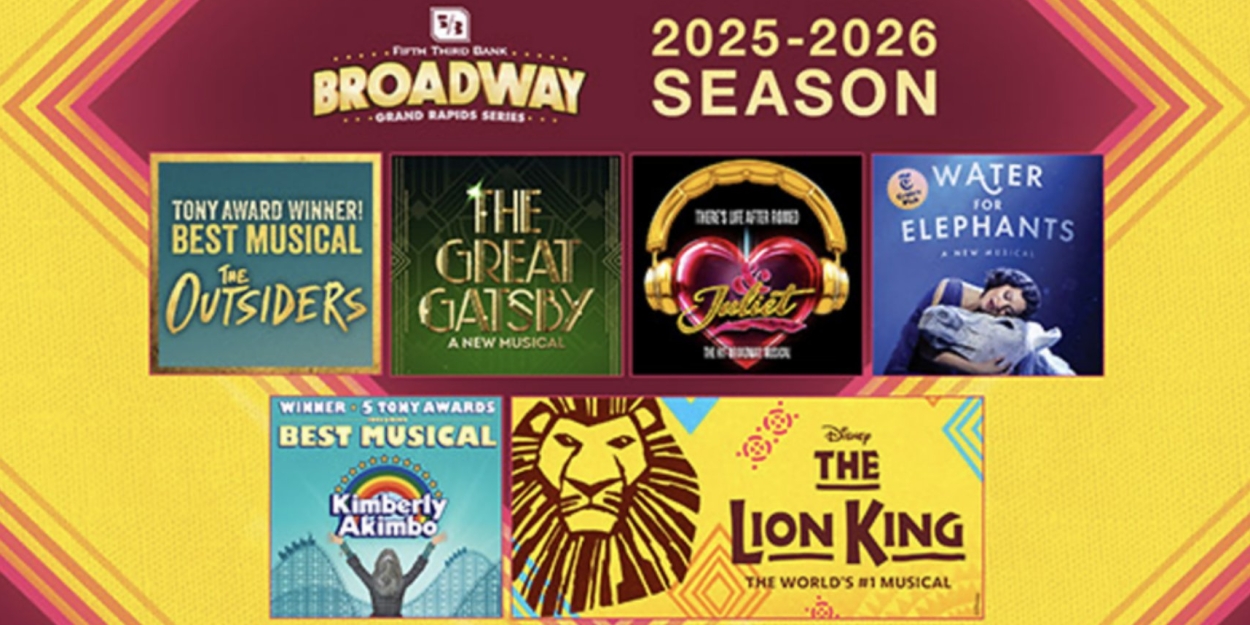 WATER FOR ELEPHANTS, & JULIET And More Set for Broadway Grand Rapids 2025-26 Season  Image