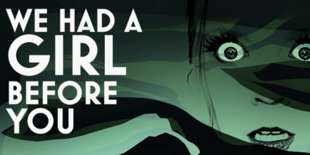 WE HAD A GIRL BEFORE YOU Comes to Greater Boston Stage Company  in October 
