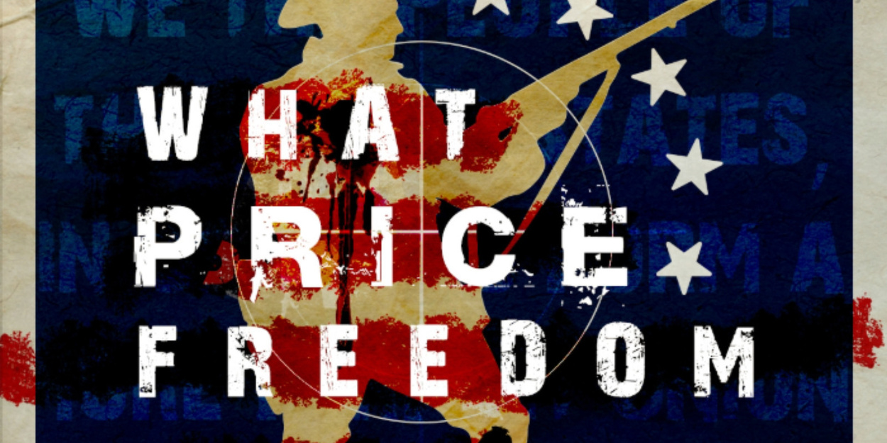 WHAT PRICE FREEDOM to Return at Moving Arts Theatre Ahead of U.S. 250th