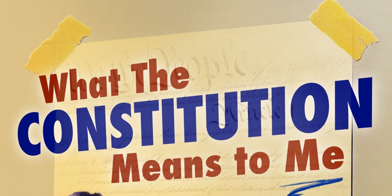 WHAT THE CONSTITUTION MEANS TO ME Comes to Tampa's Stageworks Theatre  Image