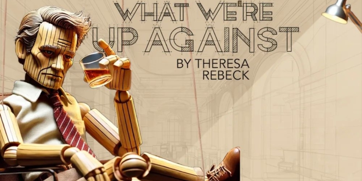 WHAT WE'RE UP AGAINST is Now Playing at Gracemoon Arts Company  Image