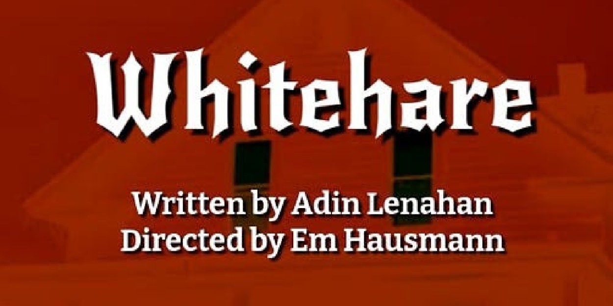 WHITEHARE To Receive Staged Reading At The Neurodivergent New Play Series  Image