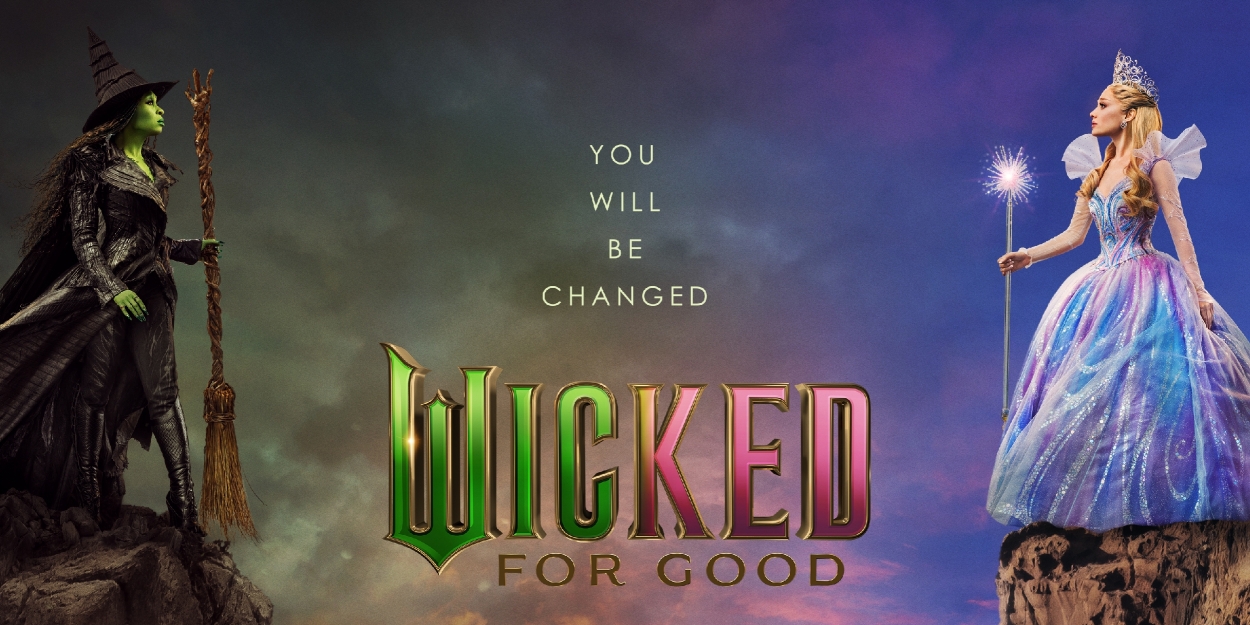 WICKED: FOR GOOD Trailer to Premiere in Theaters at WICKED Encore Screenings Photo