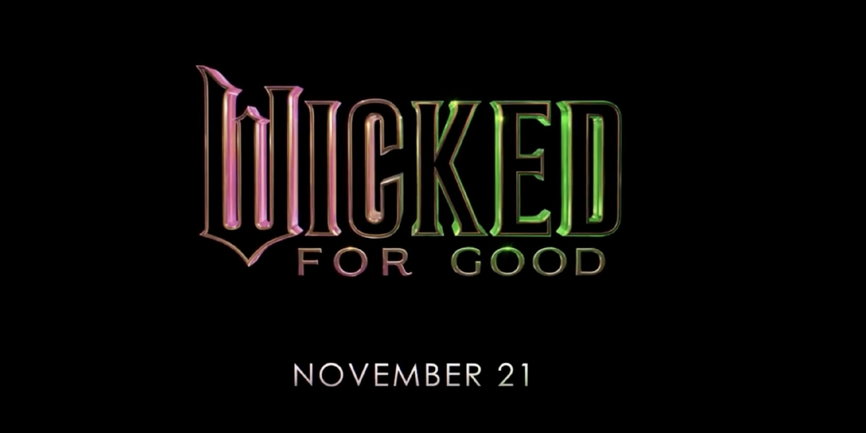 WICKED: PART TWO Receives New Title Photo