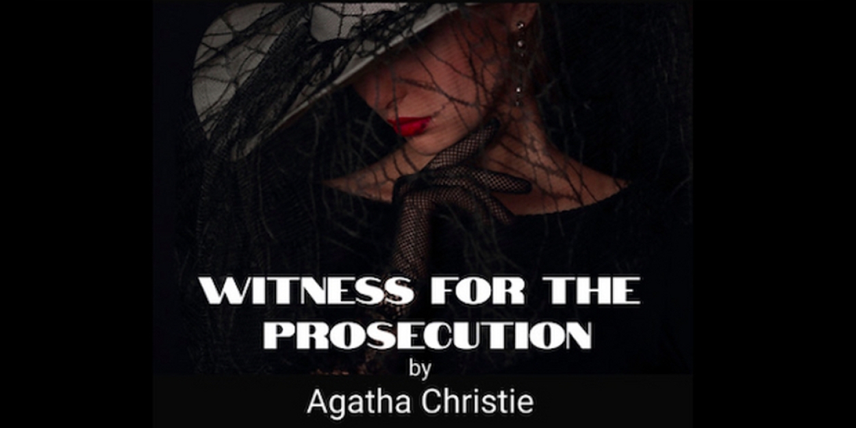 WITNESS FOR THE PROSECUTION Will Open Next Month at Main Street Theatre & Dance Alliance's Howe Theatre 