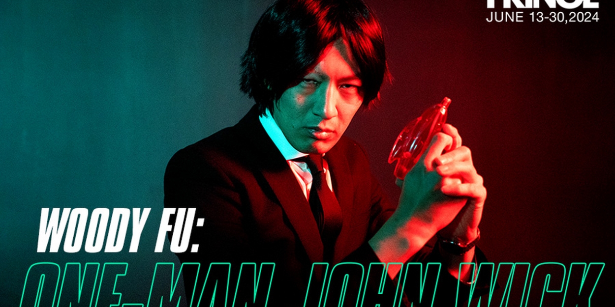 WOODY FU: ONE-MAN JOHN WICK Makes its Hollywood Fringe Debut in June  Image