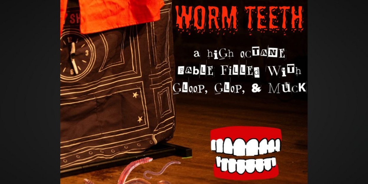 WORM TEETH, A New Interactive Comedy, Will Play Edinburgh Fringe 2024 