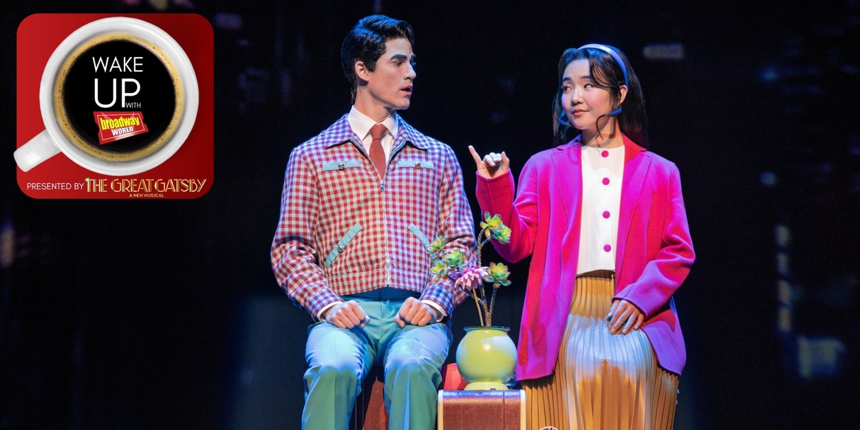 Wake Up With BroadwayWorld April 6, 2026- New Look At MAYBE HAPPY Ending and More Wake Up With BroadwayWorld April 6, 2026- New Look At MAYBE HAPPY Ending and More