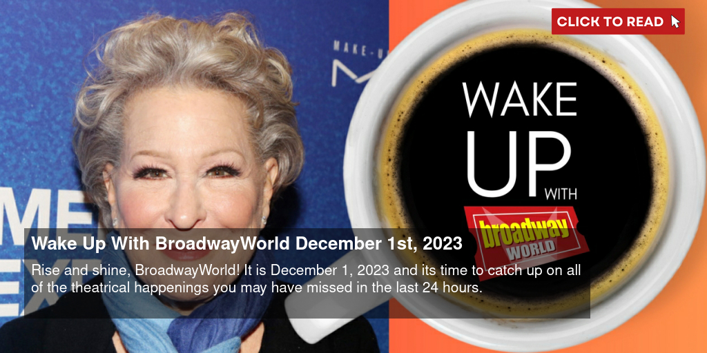 Wake Up With BroadwayWorld December 1st, 2023 - Vimarsana News