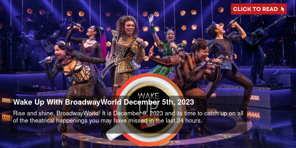 Wake Up With BroadwayWorld December 5th, 2023 - Vimarsana News