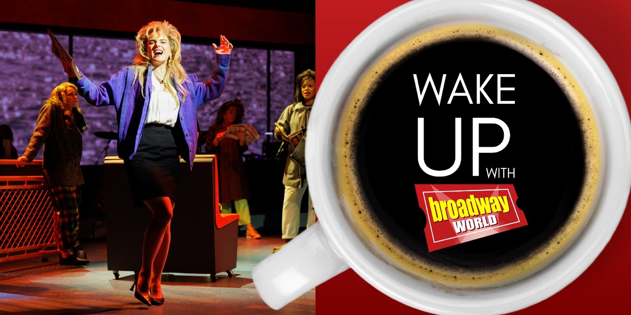Wake Up With BroadwayWorld November 12, 2025- WORKING GIRL First Look and More Photo