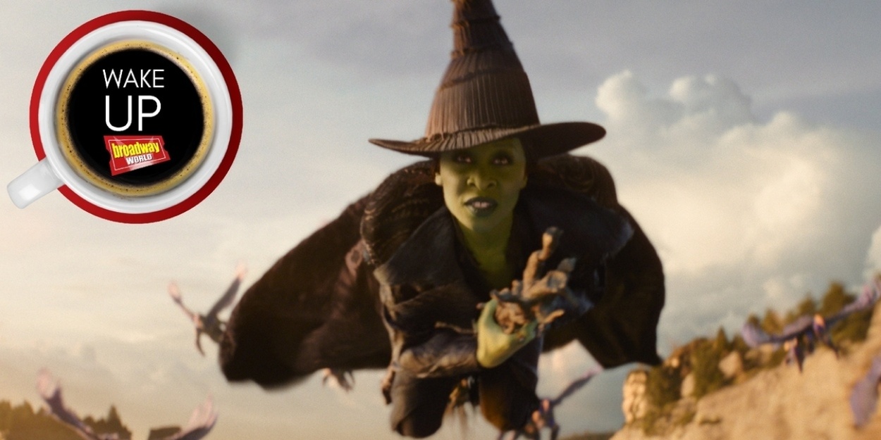 Wake Up With BroadwayWorld November 21, 2025- WICKED: FOR GOOD Hits Theaters and More Photo