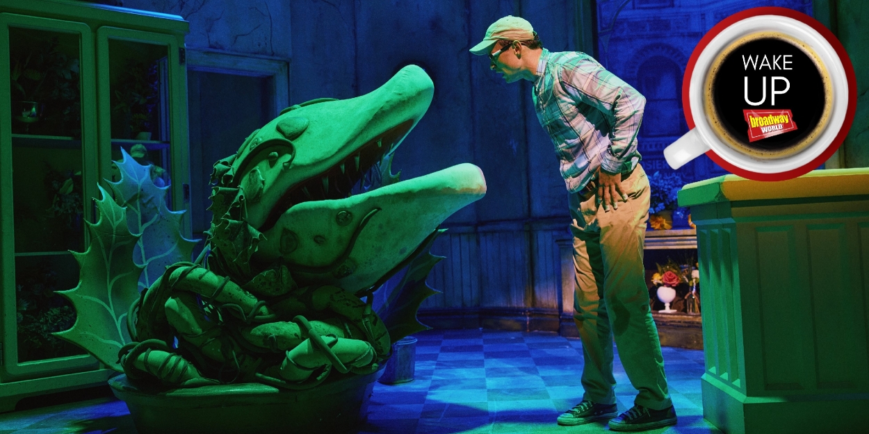Wake Up With BroadwayWorld September 23, 2025- LITTLE SHOP Welcomes New Stars and More